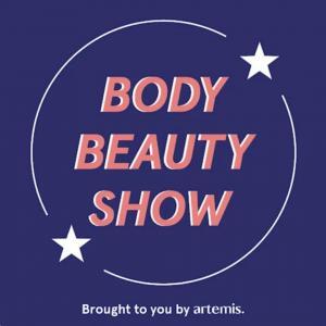 Body beauty show podcast by artemis